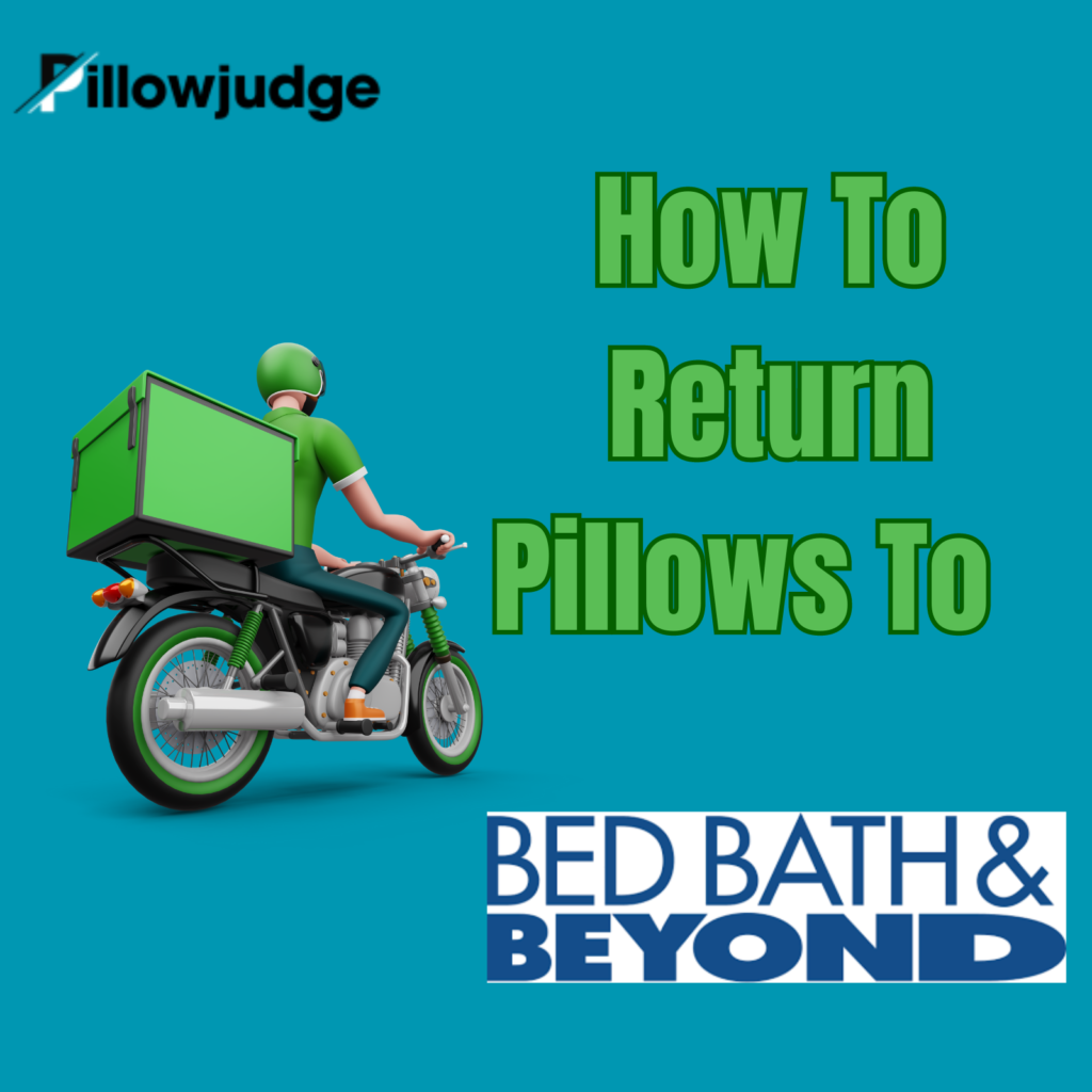 Bed Bath And Beyond Pillow Return Policy